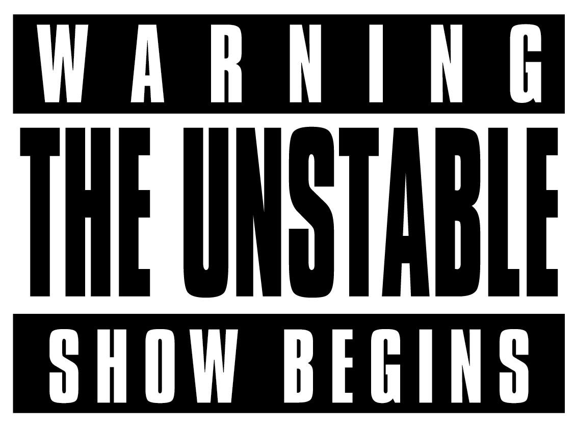 Unstable Show