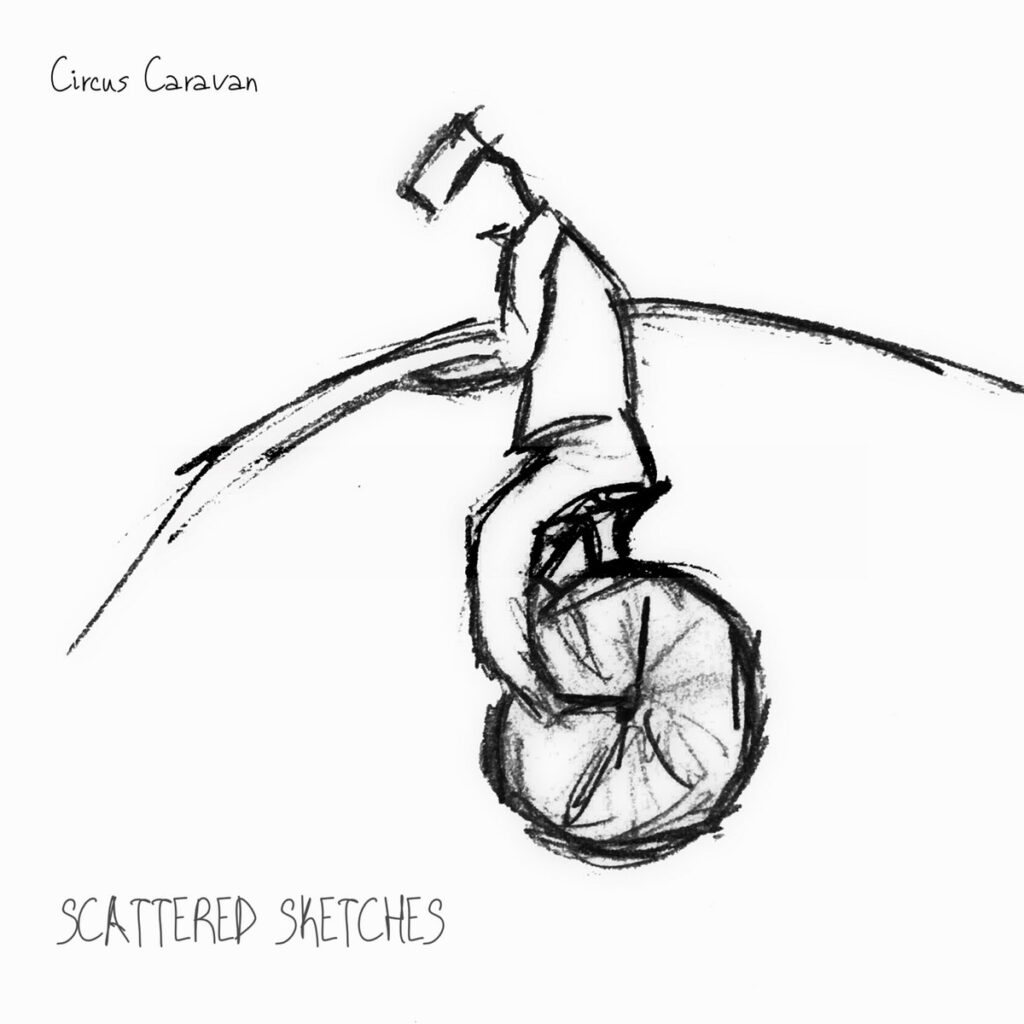 Circus Caravan - Scattered Sketches (Album Cover)