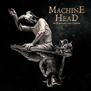 Machine_Head_Of_Kingdom_and_Crown